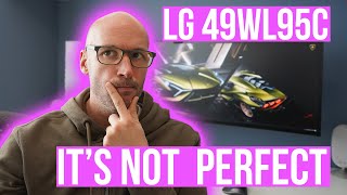 3 Things I wish I knew! -  LG 49WL95C-W - LG 49