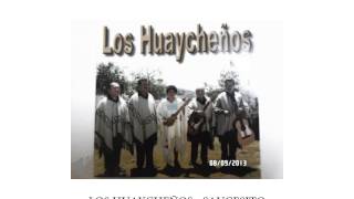LOS HUAYCHEÑOS - SAUCESITO