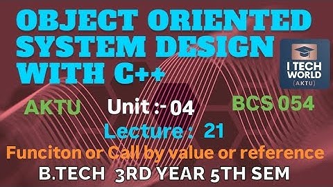 OOSD with C++ Unit : 4 Funciton or Call by value or Ref. (Lec : 21) B.Tech AKTU 3 Year CSE/IT BCS054