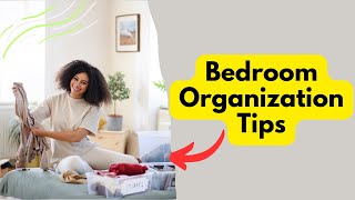 Efficient Bedroom Organization Tips for a Clutter Free Space