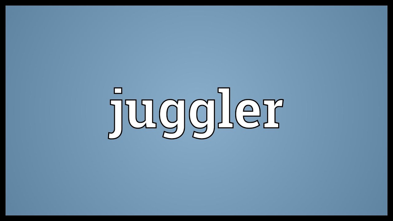 Juggler meaning