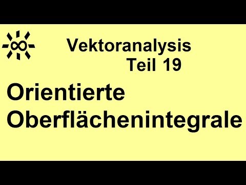 Orientierte Oberflächenintegrale (Vektoranalysis Teil 19)