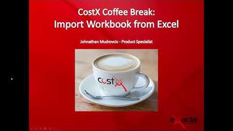 CostX Coffee Break Webinar - Import Workbook From Excel