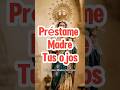 Préstame Madre tus Ojos #oracion #catolicos #feymilagros