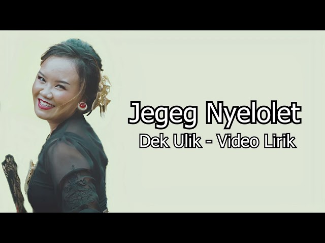 Dek Ulik – Jegeg Nyelolet ( Official lirik Video) class=