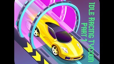 Idle Racing Tycoon Andriod & IOS Gameplay Part 1 by Letsplaythegame912