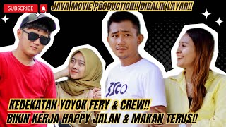 KEDEKATAN YOYOK FERY & CREW BIKIN HAPPY‼️  KERJANYA MAKAN & JALAN2 TERUS‼️JAVA MOVIE DIBALIK LAYAR