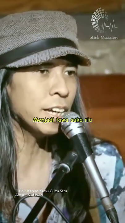 NAIF * karena kamu cuma satu