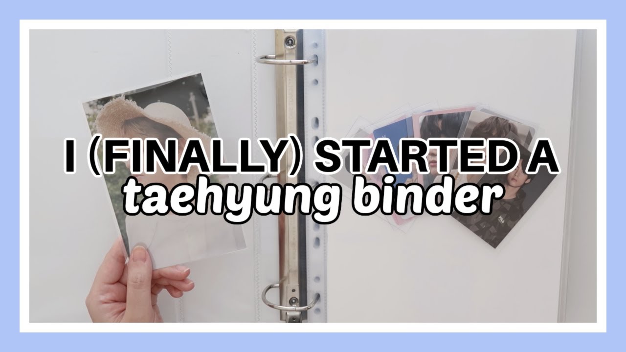 I FINALLY STARTED MY TAEHYUNG BINDER 💜