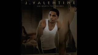 Watch J Valentine She Worth The Trouble video