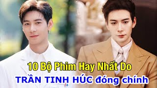 Top 10 Best Movies Starring Tran Tinh Huc That You Shouldn't Miss