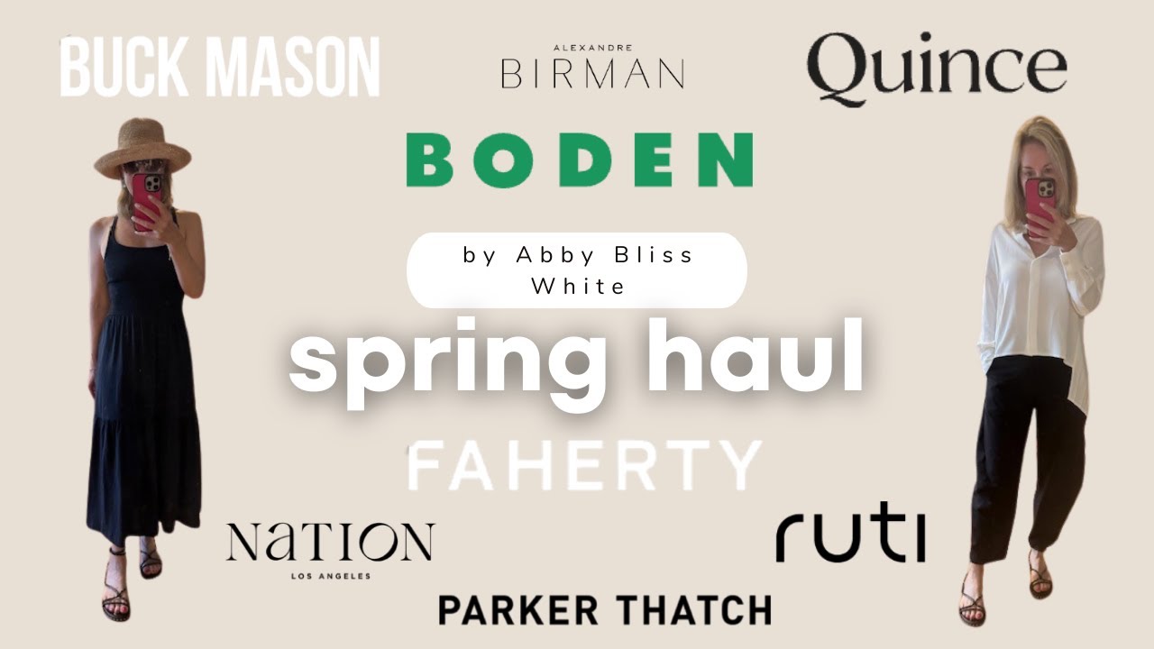 BIG SPRING FASHION HAUL | QUINCE | BUCK MASON | FAHERTY | NATION LA |  BODEN | RUTI and More!