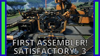 The ASSEMBLER Assembly! Satisfactory ep 3!