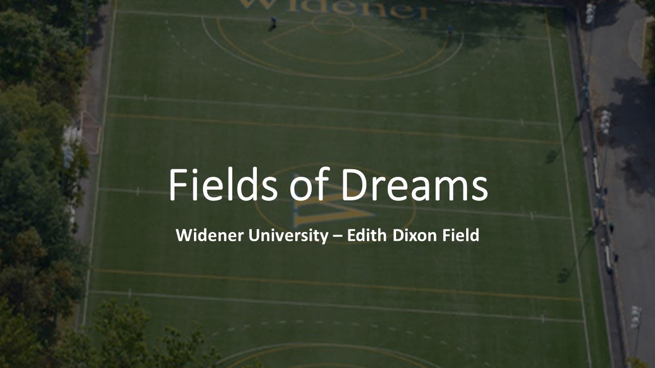 Fields of Dreams - Widener University