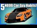 5 Noob Car Guy Habits Vs. Veteran Car Guy Habits!