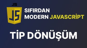 Sıfırdan Modern Javascript Dersleri - Tip Dönüşümleri