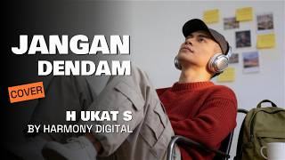 JANGAN DENDAM - H. UKAT S - POP DANGDUT MODERN BY HARMONY DIGITAL