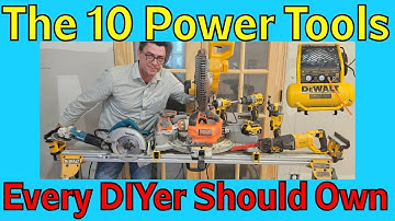 The 10 Essential Power Tools Every Homeowner Should Own