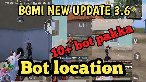 BGMI NEW UPDATE 3.6 BOT LOCATION/ New bot location 10+ bot pakka ../  new bot location