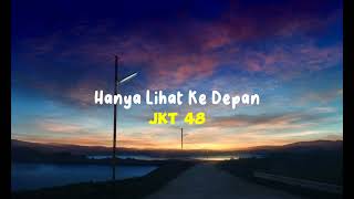 Download Lagu Hanya Lihat Ke Depan Jkt48 ( Speed up + Reverb ) tiktok version MP3