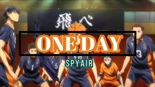 One Day - SPYAIR [ HAIKYUU ! ] ( JPN/ROM/ENG )