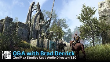 Q&A with ZeniMax Studios Lead Audio Director Brad Derrick [Gaming Trend]