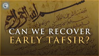 Can We Recover the Earliest Qur’anic Commentary? | A Conversation with Dr. Andreas Görke