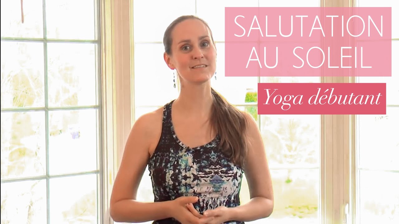 Yoga débutant Comment pratiquer facilement la salutation au soleil | Jour 9