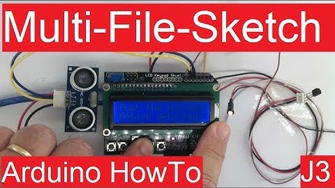 Arduino Multi File Sketch— A clean Coding Technique— ArduSerie#45