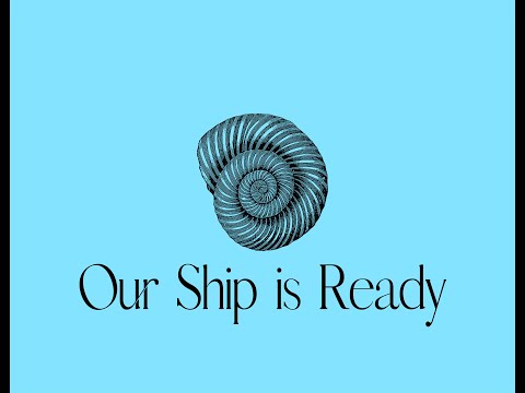 Our Ship is Ready