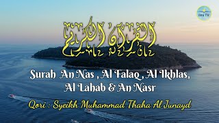QS.An Nas,Al Falaq,Al Ikhlas,Al Lahab & An Nasr - Qori Syeikh Muhammad Thaha Al Junayd #voicequran