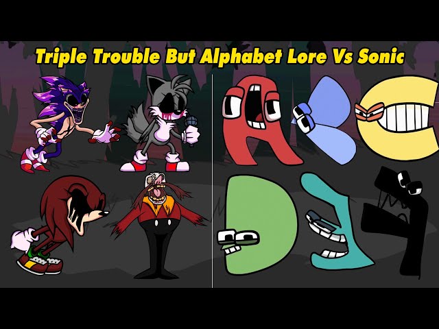FNF Triple Trouble But Alphabet Lore Vs Sonic Exe Sing it