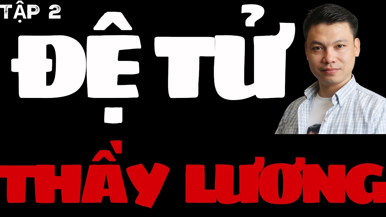 SIÊU PHẨM TRUYỆN MA ĐÌNH SOẠN : ĐỆ TỬ THẦY LƯƠNG TẬP 2 | MC ĐÌNH SOẠN DIỄN ĐỌC