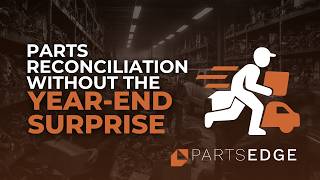 Parts Reconciliation Without the Year-End Surprise - Live Webinar Series