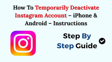 How To Temporarily Deactivate Instagram Account – 2025 – iPhone & Android – Instructions