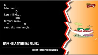 NaFF - Bila Nanti Kau Milikku (drums only) [chord gitar & lirik]