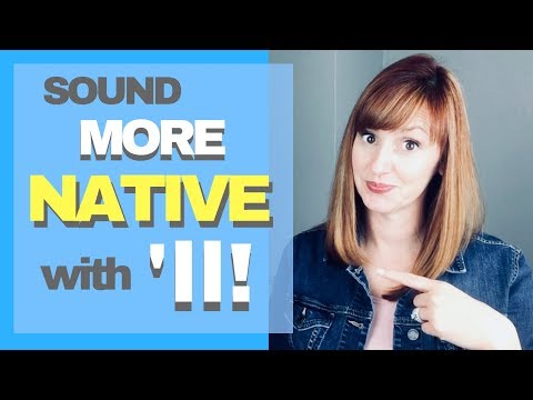 Sound More Natural with Common Contractions in English Part 3: WILL, 'LL