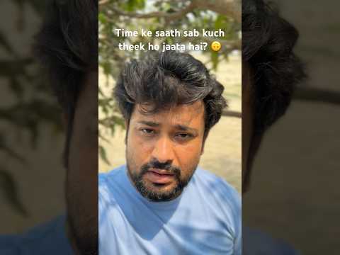 Timeke saath sabkuch theek ho jaatahai? #shorts #hindimonologue #zindagi #indiancreator #lifelessons