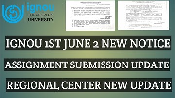 IGNOU 1ST JUNE 2021 ASSIGNMENT SUBMISSION NOTICE REGIONAL CENTER NEW NOTICE