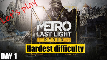 [Metro: Last Light Redux] playthrough on Survival Ranger Hardcore difficulty, day 1