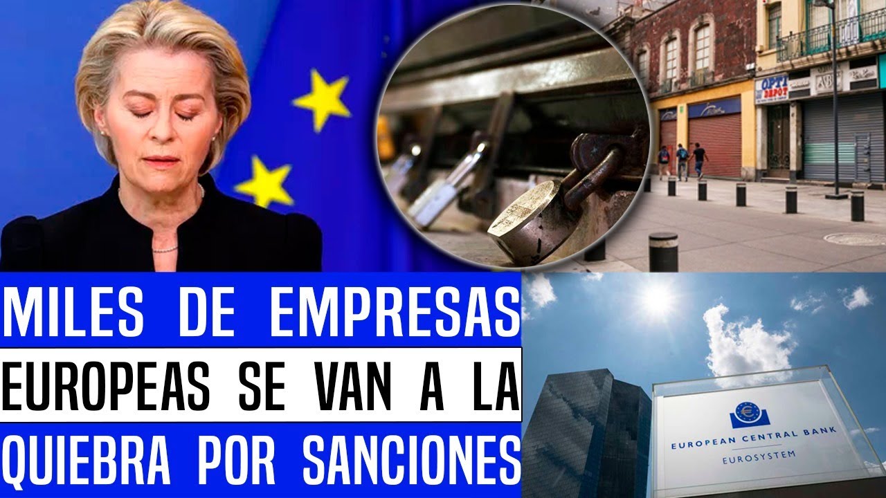 SE ACABÓ! MILES DE EMPRESAS EUROPEAS AL BORDE DE LA QUIEBRA. LLEVAN SU