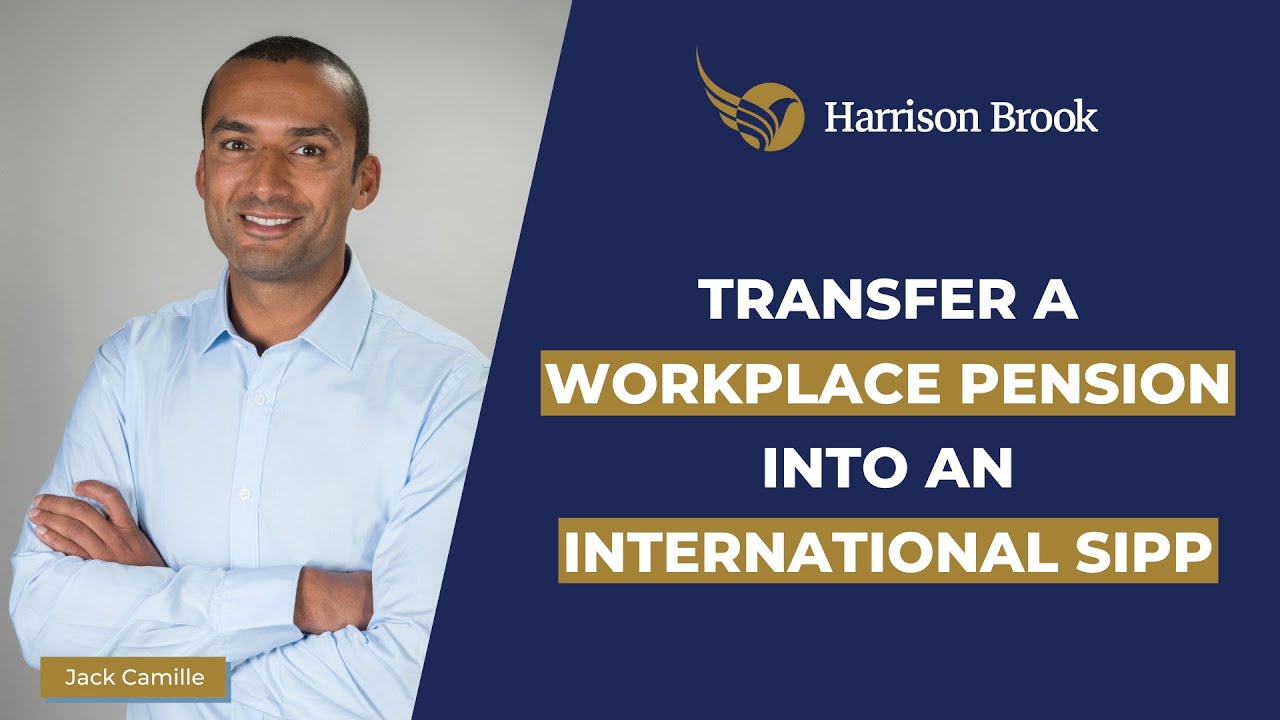 Transfer a Workplace Pension into an International SIPP Harrison Brook YouTube