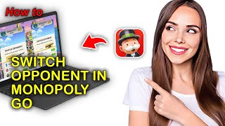 How To Switch Opponent In Monopoly Go | Quick & Easy Tutorial