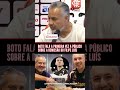 BOTO FALA A PRIMEIRA VEZ SOBRE DEMISSÃO DE FILIPE LUÍS