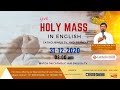 LIVE ENGLISH MASS | REV.FR.DHARMA RAJ | CATHOLICHUB.TV | HYD | TS | 31-12-2020