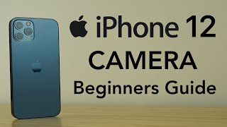 How to use the iPhone 12 Camera  Complete Beginners Guide