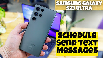 Samsung Galaxy S23 Ultra How to Schedule Send Text Messages