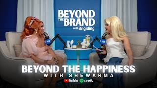 Beyond The Happiness with Shewarma | Beyond The Brand with Brigiding