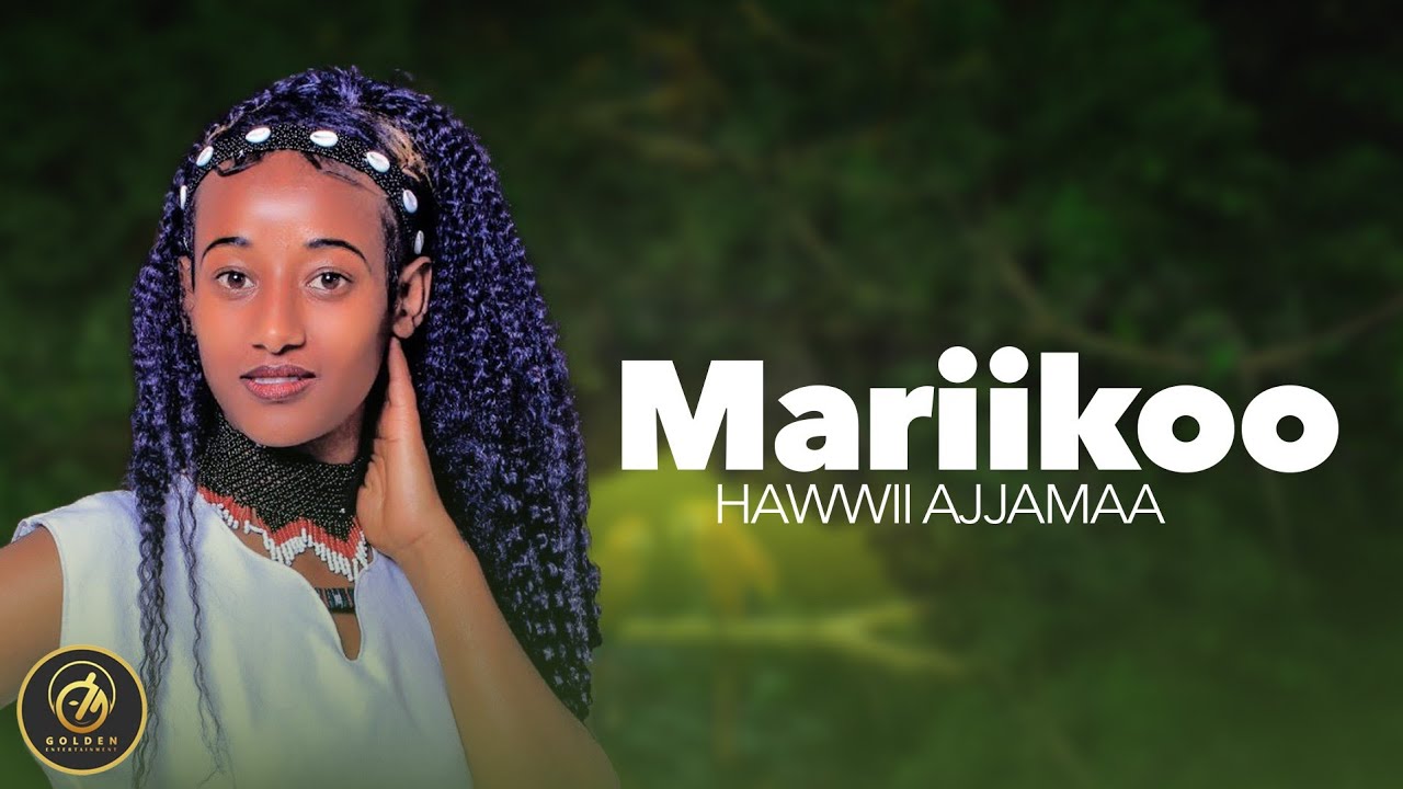 Hawwii Ajjamaa   Mariikoo   New Ethiopian Oromo Music 2023 Official Video