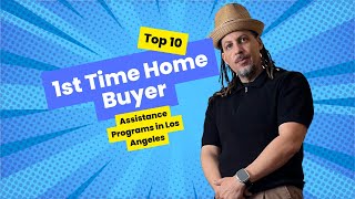 Discover 10 Must-know Programs For First-time Homebuyers In Los Angeles!